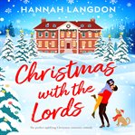 Christmas With the Lords : The perfect uplifting Christmas romance cover image