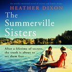 The Summerville Sisters : An utterly emotional novel of secrets and family drama. Summerville cover image