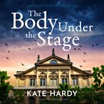 The Body Under the Stage : Georgina Drake Mystery cover image