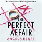 The Perfect Affair : An absolutely gripping psychological thriller with a shocking twist cover image