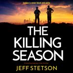The Killing Season : A totally gripping crime thriller cover image