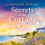 Secrets at the cottage by the sea. Welcome to Anglesey cover image