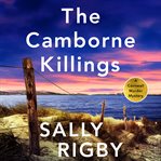 The Camborne Killings : A completely addictive crime thriller that you won't be able to put down!. Cornwall Murder Mystery cover image