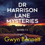 Dr Harrison Lane Mysteries : Books #1-3. Dr Harrison Lane Mystery cover image