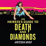 An Heiress's Guide to Death and Diamonds cover image
