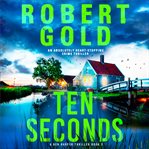 Ten Seconds : Ben Harper Thriller cover image