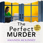 The Perfect Murder : A Completely Gripping Psychological Thriller With a Jaw-Dropping Twist cover image