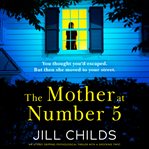 The Mother at Number 5 : An utterly gripping psychological thriller with a shocking twist cover image
