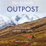 Outpost : a journey to the wild ends of the earth cover image