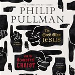 The good man Jesus and the scoundrel Christ cover image