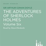 The adventures of sherlock holmes, volume 6 : Adventures of Sherlock Holmes (Doyle) cover image