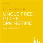 Uncle Fred in the Springtime : Uncle Fred cover image