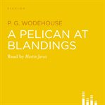A Pelican at Blandings cover image