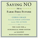 Saying No to a Farm-Free Future : Free Future cover image