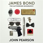 James Bond : The Authorised Biography. A James Bond Adventure cover image