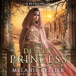 The desert princess : A Retelling of Aladdin cover image