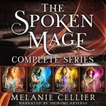The Spoken Mage : Complete Series. Books #1-4. Spoken Mage cover image