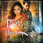 Power of Pen and Voice : A Spoken Mage Companion Novel cover image