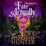 Fate Actually : Moonstone Cove cover image