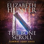 The Bone Scroll : Elemental Legacy cover image