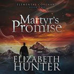Martyr's Promise : Elemental Covenant cover image