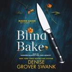 Blind Bake : Maddie Baker Mysteries cover image