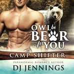 Owl be bear for you : Camp Shifter cover image