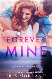 Forever mine : Hazel Island cover image