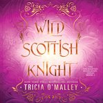 Wild Scottish Knight : Enchanted Highlands cover image