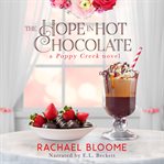 The Hope in Hot Chocolate : Poppy Creek cover image