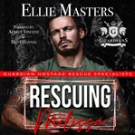 Rescuing Melissa : Guardian Hostage Rescue Specialists: Alpha Team cover image