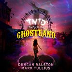 Try Not to Die : At Ghostland. An Interactive Adventure. Try Not to Die cover image