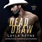 Dead Draw : A Marriage of Convenience Gay Romantic Suspense. Perfect Play cover image