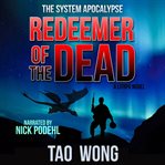 Redeemer of the Dead : A LitRPG Apocalypse cover image