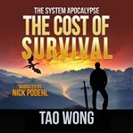 The Cost of Survival : A Post-Apocalyptic LitRPG cover image