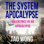 Valentines in an Apocalypse : A System Apocalypse short story cover image