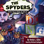 Take Your Kids to Work : Spyders cover image