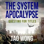 Questing for Titles : A System Apocalypse short story cover image