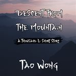 Descent From the Mountain : A Cultivation Short Story. Thousand Li Short Story cover image