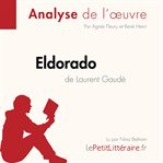 Eldorado de Laurent Gaudé (Analyse de l'oeuvre) : Analyse complète et résumé détaillé de l'oeuvre. Fiche de lecture cover image