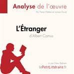 L'Étranger d'Albert Camus (Analyse de l'œuvre) : Analyse complète et résumé détaillé de l'oeuvre cover image