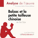 Balzac et la Petite Tailleuse chinoise de Dai Sijie (Analyse de l'oeuvre) : Analyse complète et résumé détaillé de l'oeuvre cover image