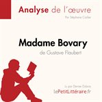 Madame Bovary de Gustave Flaubert (Analyse de l'oeuvre) : Analyse complète et résumé détaillé de l'oeuvre. Fiche de lecture cover image