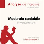 Moderato cantabile de Marguerite Duras (Analyse de l'œuvre) : Analyse complète et résumé détaillé de l'oeuvre. Fiche de lecture cover image