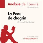 La Peau de chagrin d'Honoré de Balzac (Analyse de l'oeuvre) : Analyse complète et résumé détaillé de l'oeuvre. Fiche de lecture cover image