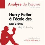 Harry Potter à l'école des sorciers de J. K. Rowling (Analyse de l'oeuvre) : Analyse complète et résumé détaillé de l'oeuvre. Fiche de lecture cover image