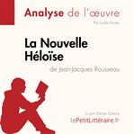 La Nouvelle Héloïse de Jean : Jacques Rousseau (Analyse de l'oeuvre). Analyse complète et résumé détaillé de l'oeuvre. Fiche de lecture cover image