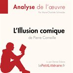 L'Illusion comique de Pierre Corneille (Analyse de l'oeuvre)