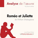 Roméo et Juliette de William Shakespeare (Analyse de l'oeuvre) : Analyse complète et résumé détaillé de l'oeuvre. Fiche de lecture cover image