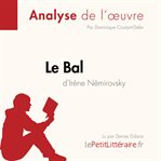 Le Bal d'Irène Némirovsky (Analyse de l'oeuvre) : Analyse complète et résumé détaillé de l'oeuvre. Fiche de lecture cover image
